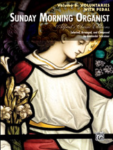 Alfred Schreiner Sunday Morning Organist Volume 6: Voluntaries (w/ Pedal)