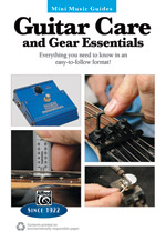 Mini Music Guides: Guitar Care and Gear Essentials [Guitar] guitar