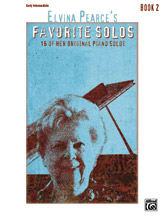 Alfred Pearce E               Elvina Pearce's Favorite Solos Book 2
