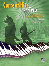 Current Hits for Two, Book 3 6 Graded Duets for Late Intermediate Pianists