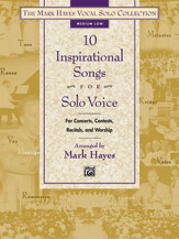 10 Inspirational Songs for Solo Voice [medium low voice] Hayes