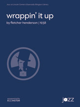 Wrappin' It Up [Jazz Ensemble] Henderson Jazz Band