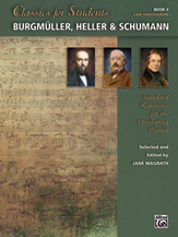 Alfred  Magrath J  Classics for Students - Burgmuller Heller & Schumann Book 3