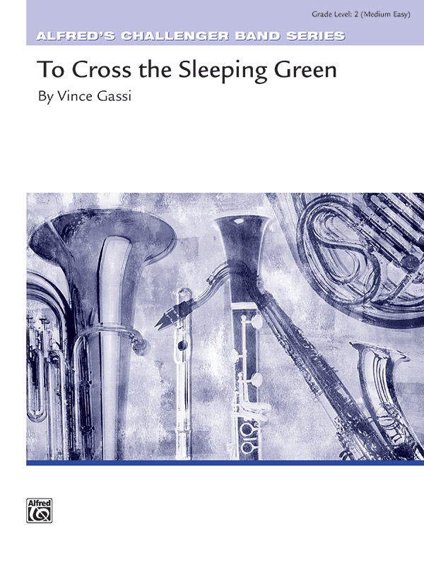 To Cross the Sleeping Green [Concert Band] Gassi Conc Band
