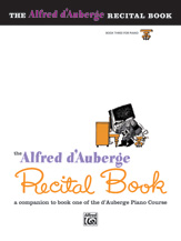 Alfred D'Auberge   D'Auberge Piano Course: Recital Book 3