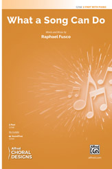 What a Song Can Do [Choir]