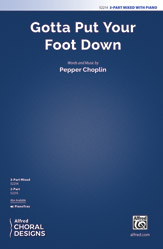 Gotta Put Your Foot Down [Choir]