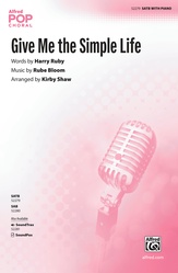 Give Me the Simple Life [Choir]