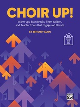 Choir Up! [General Music and Classroom Publications]