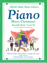 Alfred Palmer/Manus/Lethco  Gayle Kowalchyk; E.  Alfred's Basic Piano Library - Merry Christmas Ensemble Book 1B