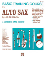 Alfred Kinyon   Basic Training Course Book 1 - Alto Saxophone