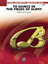To Dance In The Fields Of Glory - String Orchestra Arrangement