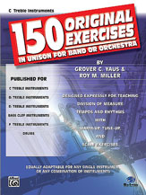 150 Original Exercises by Yaus and Miller for C Instr