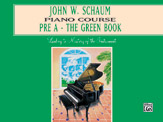 John W Schaum Piano Course Pre-A The Green Book