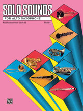 Solo Sounds for Alto Saxophone, Volume I, Levels 3-5 [Piano Acc.]