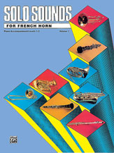 Solo Sounds for French Horn, Volume I, Levels 1-3 [Piano Acc.]