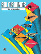Solo Sounds for Trombone, Volume I, Levels 1-3 [Piano Acc.] -