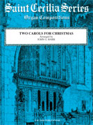 Two Carols for Christmas [Organ] -