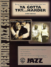 Ya Gotta Try . . . Harder - Jazz Arrangement