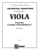 Orchestral Repertoire: Complete Parts for Viola from the Classic Masterpieces, Volume IV [Viola]