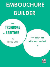 The Embouchure Builder [Trombone] Book