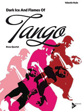 Dark Ice & Flames Of Tango by Hude Valentin for Brass Quartet