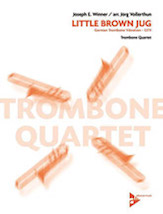 Little Brown Jug by Winner Joseph - Vollerthun Jorg - for Trombone Quartet