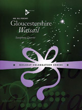 Gloucestershire Wassail by - Perconti Bill - for Saxophone Quartet S
