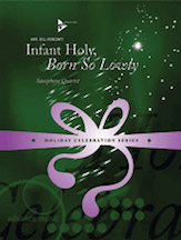 Infant Holy Born So Lowly [4 Saxophones SATBar] by - Perconti Bill - for Conductor Score and Parts