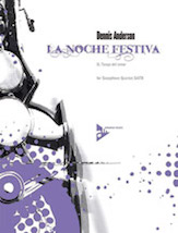 La Noche Festiva Mvt 2 by Anderson Dennis for Saxophone Quartet