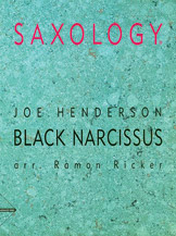 Saxology: Black Narcissus [5 Saxophones AATTBar & Piano Guitar (Ad Lib) Double Bass Percussion] by Henderson Joe - Ramon Ricker - for Conductor Score and Parts