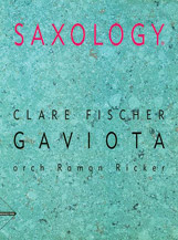 Saxology: Gaviota [6 Saxophones SSATTBar & Piano Guitar (Ad Lib) Double Bass Percussion] by Fischer Clare - Ramon Ricker - for Conductor Score and Parts
