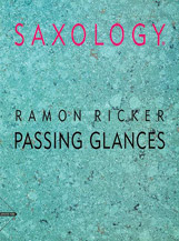 Saxology: Passing Glances [5 Saxophones AATTBar & Piano Guitar (Ad Lib) Double Bass Percussion] by Ricker Ramon for Conductor Score and Parts