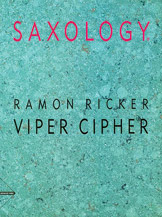 Saxology: Viper Cipher [5 Saxophones SATTBar & Piano Guitar (Ad Lib) Double Bass Percussion] by Ricker Ramon for Conductor Score and Parts