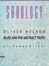 Saxology - Blues and the Abstract Truth [5 Saxophones AATTBar & Piano Guitar (Ad Lib) Double Bass by Nelson Oliver - Ricker Ramon - for SaxQuintet