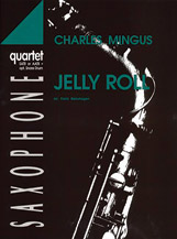 Jelly Roll [4 Saxophones SATBar/AATBar] by Mingus Charles - Reinshagen Frank - for Conductor Score and Parts