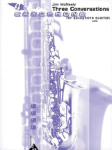 Three Conversations [4 Saxophones SATBar] by McNeely Jim for Conductor Score and Parts