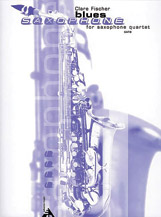 Blues Saxophone [4 Saxophones SATBar] by Fischer Clare for Conductor Score and Parts