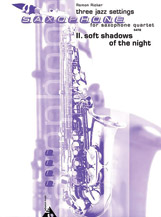 Three Jazz Settings: II. Soft Shadows of the Night [4 Saxophones SATBar] by Ricker Ramon for Conductor Score and Parts