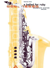 A Ballad for Ruby [4 Saxophones SATBar/AATBar] by Hude Valentin for Conductor Score and Parts