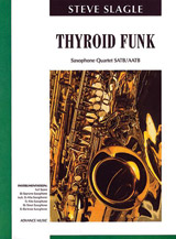 Thyroid Funk [4 Saxophones SATBar/AATBar] by Slagle Steve for Conductor Score and Parts