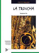 La Troucha [3 Saxophones AAT] by Fritz Pauer for Conductor Score