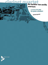 Der Barbier Von Sevilla Overture by Rossini Gioachino - Schubert Peter - for Clarinet Quartet