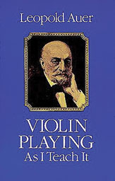 Violin Playing As I Teach It by Auer for Text