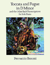 Toccata and Fugue in D Minor and Other Bach Transcriptions - Piano