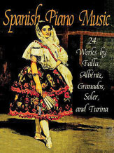 Spanish Piano Music: 24 Works by de Falla, Albeniz, Granados, Turina and Soler [Piano]