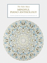 The Faber Music Mindful Piano Anthology