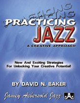 Creative Approach To Practicing Jazz by Baker David for Text
