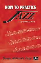 How To Practice Jazz by Coker Jerry for Text