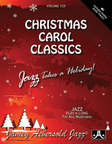 Jamey Aebersold Jazz, Volume 125: Christmas Carol Classics
Jazz Takes a Holiday! - For All Instruments